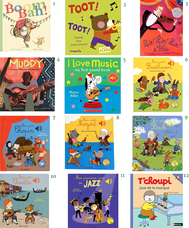 Childrens Picture Books About Music Boom Bah! by Phil Cummings and Nina Rycroft Toot! Toot!: Guess the Instrument! (What's That Noise?) by Child's Play and Cocoretto Zin! Zin! Zin! A Violin by Lloyd Moss and Marjorie Priceman is a Caldecott Honor Muddy: The Story of Blues Legend Muddy Waters by Michael Mahin and Evan Turk I Love Music: My First Sound Book by Marion Billet Mon petit Beethoven Mon petit Chopin Mon petit Mozart Mon petit Bach Mon petit Vivaldi by Severine Cordier Mes premiers airs de Jazz by Aurelie Guillerey T'choupi joue de la musique (French Edition) by Thierry Courtin